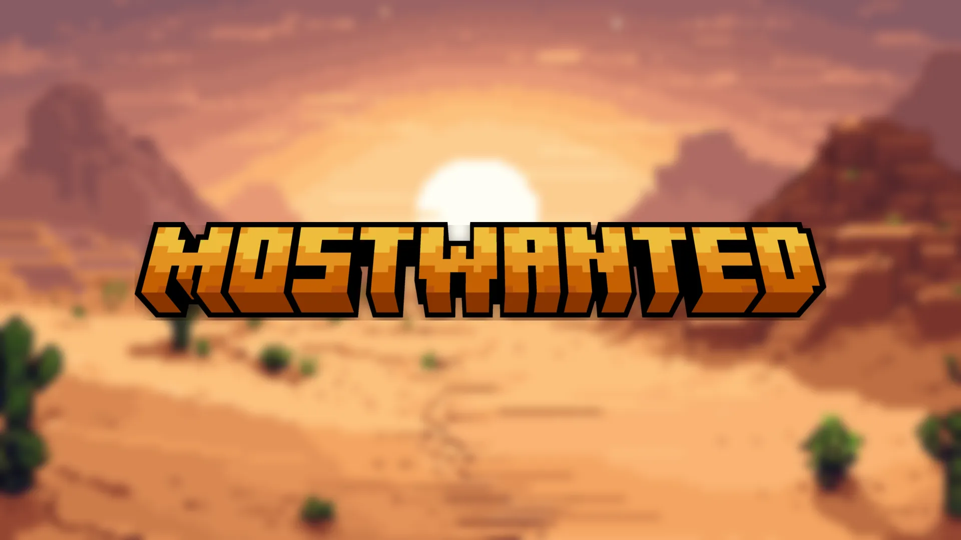 The MOSTWANTED wordmark over a pixel-art desert at sunset, blurred: mesas, cacti and a sand road under a low sun.